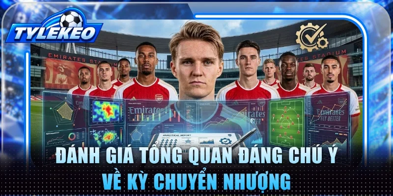 Đánh giá tổng quan đáng chú ý về kỳ chuyển nhượng