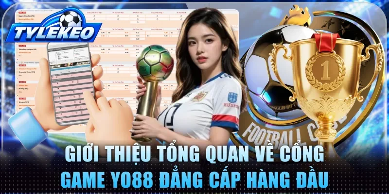 Giới thiệu tổng quan về cổng game YO88 đẳng cấp hàng đầu