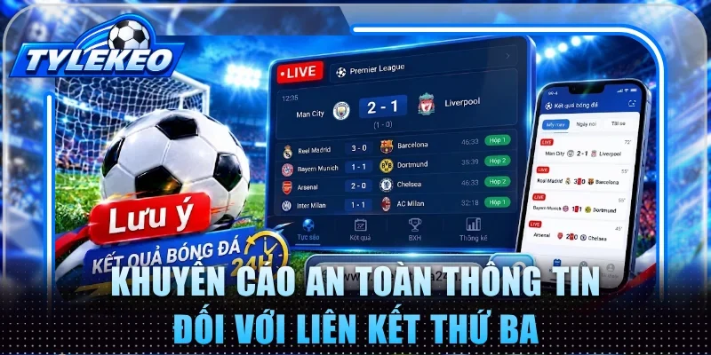 Khuyến cáo an toàn thông tin đối với liên kết thứ ba